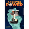 Archives Power: Memory, Accountability, and Social Justice