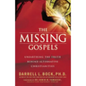 The Missing Gospels: Unearthing the Truth Behind Alternative Christianities