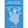 Kenya's Foreign Policy and Diplomacy: Evolution, Challenges and Opportunities