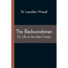 The Backwoodsman; Or, Life on the Indian Frontier