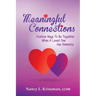 Meaningful Connections: Positive Ways To Be Together When A Loved One Has Dementia
