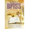 Handbook for Baptists What Every Baptist (New and Longtime) Should Know: What Every Baptist (New and Longtime) Should Know