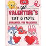 Valentine's Day Cut & Paste Workbook for Preschool: Scissor Skills Activity Book for Kids Ages 3-5