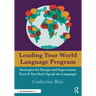 Leading Your World Language Program: Strategies for Design and Supervision, Even If You Don't Speak the Language!