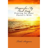 Prayers for My First Lady: Praying for Your Pastor's Wife
