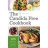 The Candida Free Cookbook: 125 Recipes to Beat Candida and Live Yeast Free
