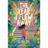 The Year I Flew Away