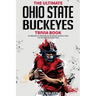 The Ultimate Ohio State Buckeyes Trivia Book: A Collection of Amazing Trivia Quizzes and Fun Facts for Die-Hard Buckeyes Fans!