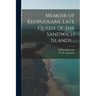 Memoir of Keopuolani, Late Queen of the Sandwich Islands ..
