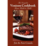 The Complete Venison Cookbook - From Field to Table
