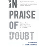 In Praise of Doubt: How to Have Convictions Without Becoming a Fanatic