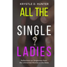 All the Single Ladies: Reflections on Singleness from the Unmarried Women in the Bible