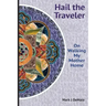 Hail the Traveler: On Walking My Mother Home
