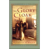 The Glory Cloak: A Novel of Louisa May Alcott and Clara Barton