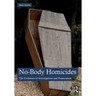 No-Body Homicides: The Evolution of Investigation and Prosecution