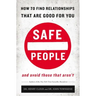 Safe People: How to Find Relationships That Are Good for You and Avoid Those That Aren't