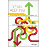 Lean Auditing: Driving Added Value and Efficiency in Internal Audit