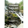 Covenant Theology: A Primer: 2nd Edition