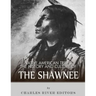 Native American Tribes: The History and Culture of the Shawnee