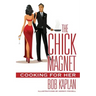 The Chick Magnet: Cooking for Her
