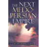 The Next Medo-Persian Empire