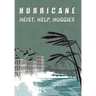 Hurricane: Heists, Help, Huggies