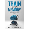 Train your Memory Vol. 1: Brain games for adults