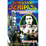 Sinister Serials of Boris Karloff, Bela Lugosi and Lon Chaney, Jr.