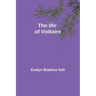 The life of Voltaire