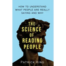 The Science of Reading People: How to Understand What People Are Really Saying and Why
