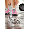Journey to Freedom: A Bible Study on Identity Especially for Teen Girls