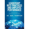 Leadership Best Practices and Employee Performance: A Phenomenological Telecommunications Industry Study