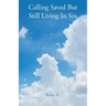 Calling Saved but Still Living in Sin