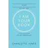 I Am Your Book: A Poetic Journey Through CFS/ME/Fibromyalgia