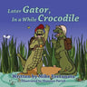 Later Gator, in a While Crocodile