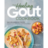 The Healing Gout Cookbook: Anti-Inflammatory Recipes to Lower Uric Acid Levels and Reduce Flares