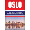 Oslo: The Best Of Oslo For Short Stay Travel