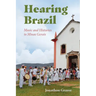 Hearing Brazil: Music and Histories in Minas Gerais