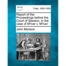 Report of the Proceedings Before the Court of Session, in the Case of M'Iver V. M'Iver
