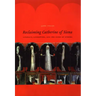 Reclaiming Catherine of Siena: Literacy, Literature, and the Signs of Others