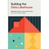 Building the Data Lakehouse