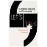 Let's Talk: A Rabbi Speaks to Christians