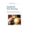 Handbook New Dowsing: Quantum Healing with Pendulums