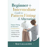 Pattern Fitting: Beginner + Intermediate Guide to Pattern Fitting and Alteration: Pattern Fitting and Alteration Compendium: How to Cre