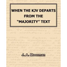 When The KJV Departs From The "Majority" Text