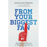 From Your Biggest Fan: Discovering the Potential of Those We Love and Lead