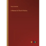 A Manual of Church History
