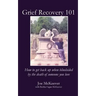 Grief Recovery 101: How to get back up when blindsided by the death of someone you love