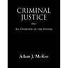Criminal Justice: An Overview of the System