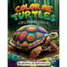Color Me Turtles: Coloring Book